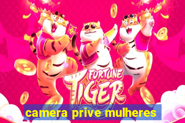 camera prive mulheres